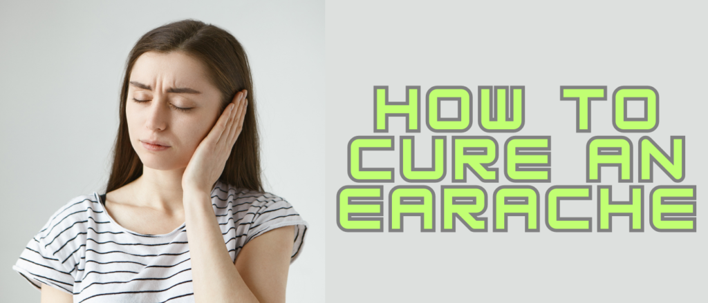 How to Cure an Earache