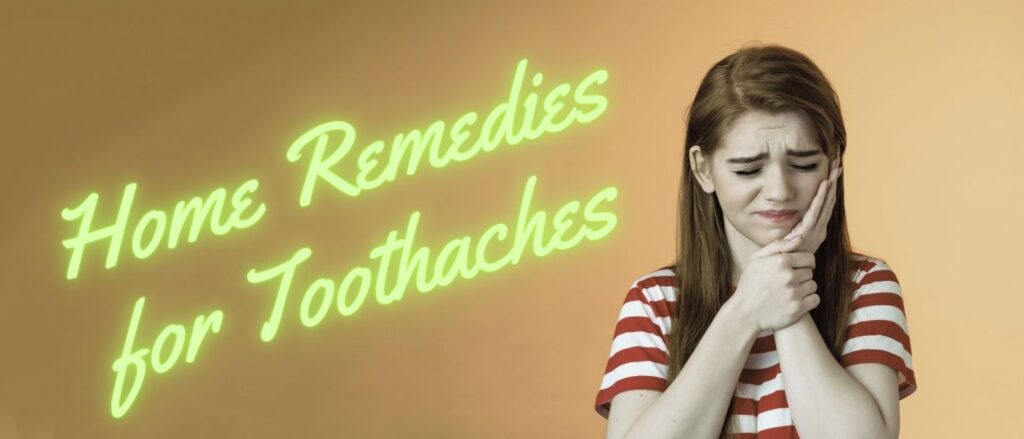 Home Remedies for Toothaches